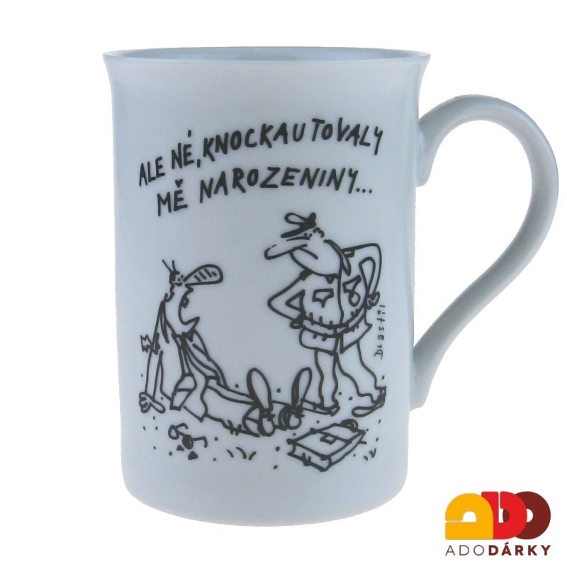 Vtipný hrnek "Ale ne, knockautovaly mě narozeniny" 330 ml