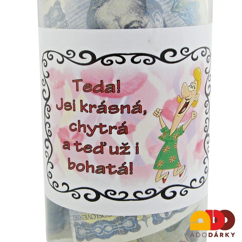 Láhev plná peněz "Teda jsi krásná a teď už i bohatá..."