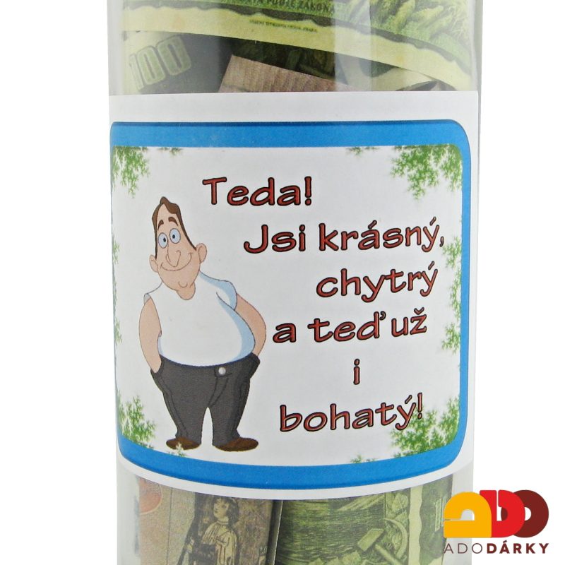 Láhev plná peněz "Teda jsi krásný, chytrý..."