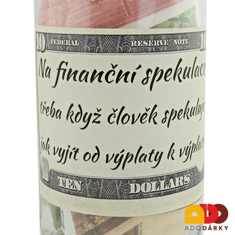 Láhev plná peněz "Na finanční spekulace..."