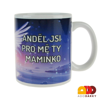 Hrnek "Anděl jsi pro mě Ty maminko" 0,3l