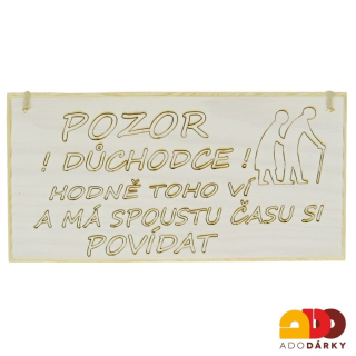 Dřevěná cedulka "Pozor, důchodce!" 20 cm