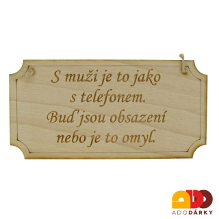 Dřevěná cedulka: S muži je to jako s telefonem... 20 cm